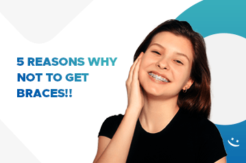 5 REASONS WHY NOT TO GET BRACES!!