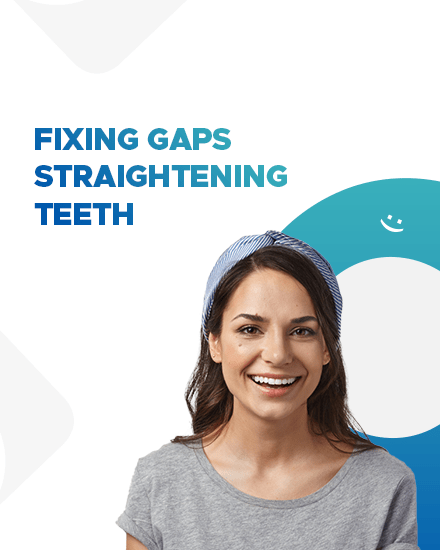 Fixing gaps Straightening teeth